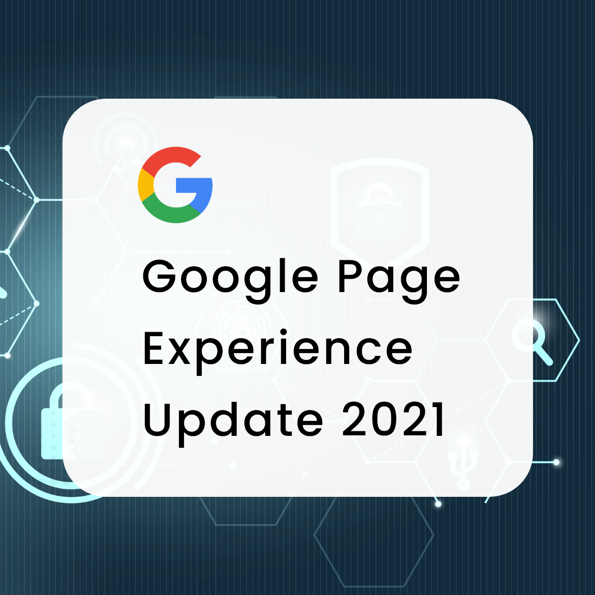 Google Page Experience Update 2021 - Key Takeaways