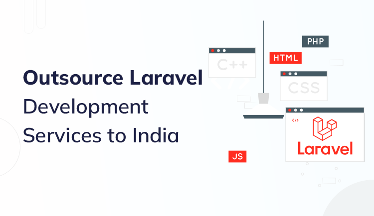 How to Outsource Laravel Development Services to India