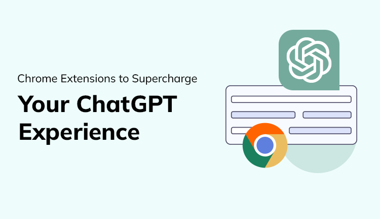 Top 8 Chrome Extensions to Supercharge Your ChatGPT Experience