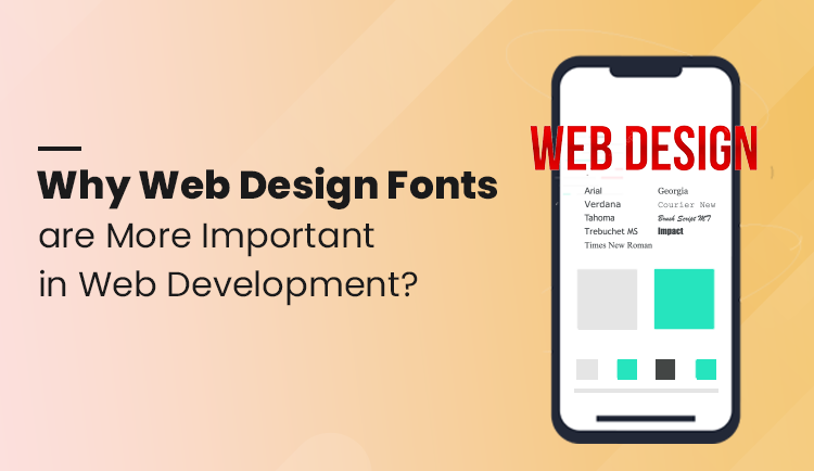 Why Web Design Fonts are More Important in Web Development?